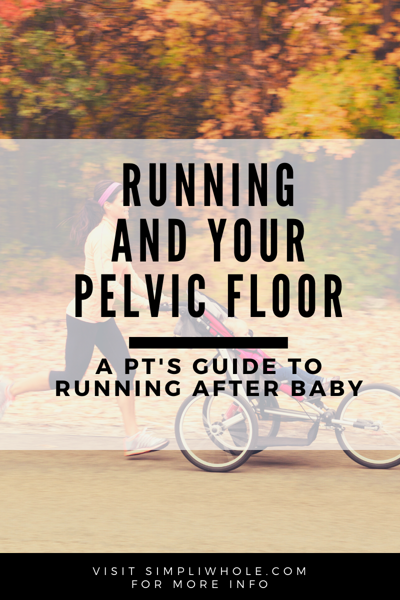 Running and your Pelvic Floor- A PT’s Guide to Running after Baby
